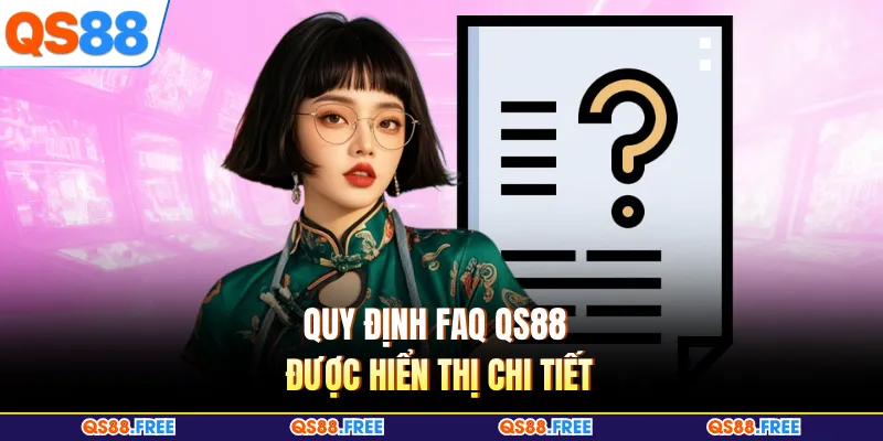 FAQ QS88 4 Quy định FAQ QS88 được hiển thị chi tiết