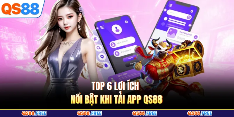 Tải App QS88 1 Top 6 lợi ích nổi bật khi tải app QS88
