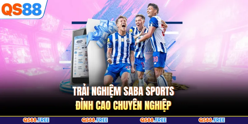 Thể Thao QS88 2 Trải nghiệm Saba Sports đỉnh cao chuyên nghiệp